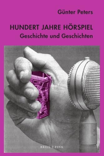 Hundert Jahre Hörspiel: Geschichte und Geschichten