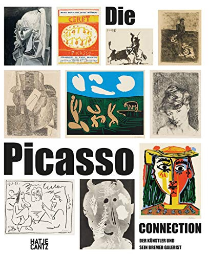 Die Picasso-Connection: Der Künstler und sein Bremer Galerist (Klassische Moderne)