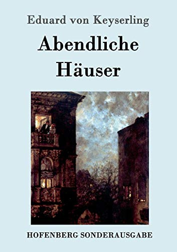 Abendliche Häuser: Roman