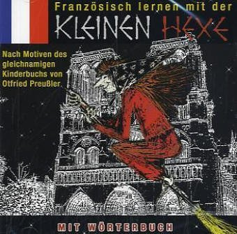 Französisch lernen mit der kleinen Hexe: Nach Motiven des gleichnamigen Kinderbuchs von Otfried Preussler