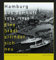 Hamburg aus der Luft 1954 – 1969: Eine Stadt erfindet sich neu