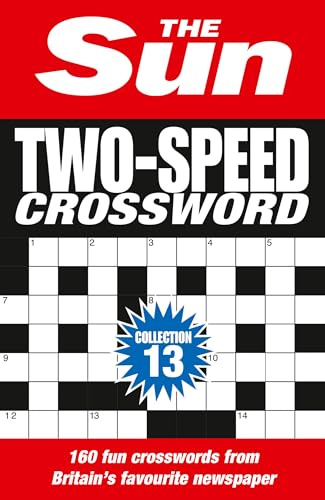 The Sun Two-Speed Crossword Collection 13: 160 two-in-one cryptic and coffee time crosswords (Sun Puzzle Books)