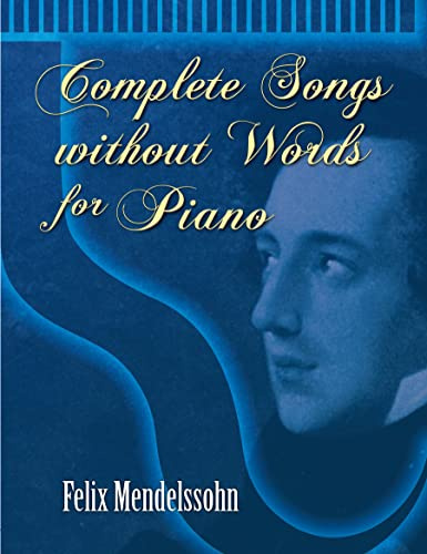 Complete Songs Without Words For Piano. (Dover Classical Piano Music)