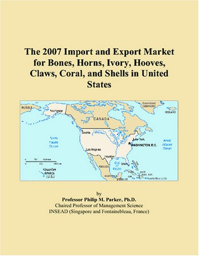 The 2007 Import and Export Market for Bones, Horns, Ivory, Hooves, Claws, Coral, and Shells in United States