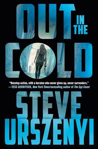 Out in the Cold: An Alex Martel Thriller (Special Agent Alexandra Martel, 2, Band 2)