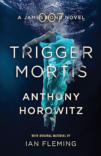 Trigger Mortis: A James Bond Novel
