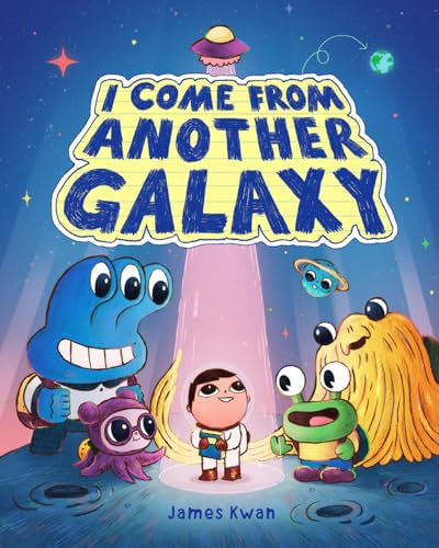 I Come from Another Galaxy: A Picture Book