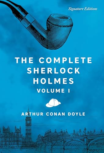 The Complete Sherlock Holmes, Volume I (Signature Classics) (Signature Editions)
