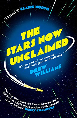 The Stars Now Unclaimed: Volume 1 (The Universe After)