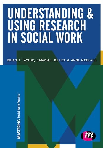 Understanding & Using Research in Social Work (Mastering Social Work Practice)