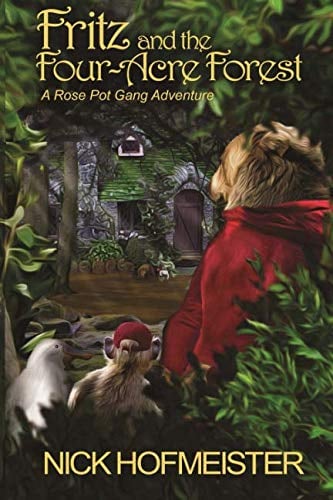 Fritz and the Four-Acre Forest (Rose Pot Gang)