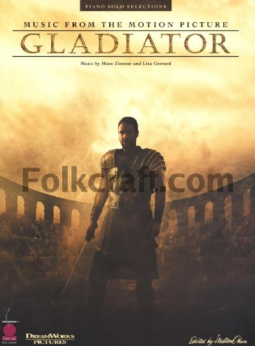 Gladiator Selections -For Piano Solo- (Piano Solo Selections): Noten für Klavier: Music from the Dreamworks Motion Picture