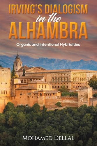 Irving’s Dialogism in the Alhambra: Organic and Intentional Hybridities