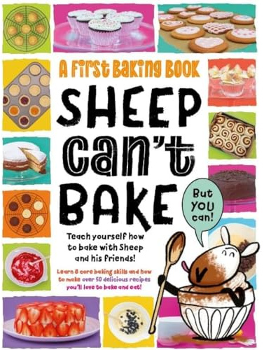 Sheep Can't Bake, But You Can!: A first baking book: 2 (Practically Awesome Animals)