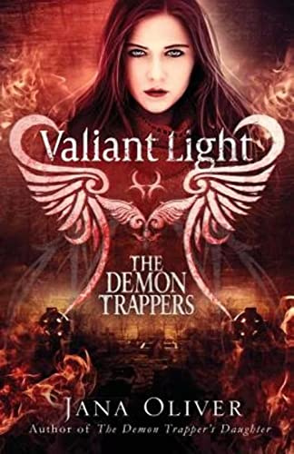 Valiant Light: A Demon Trappers Novel: Volume 6 (The Demon Trappers Series)