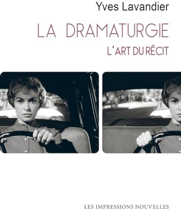 LA DRAMATURGIE - L’art du récit: L'art du récit. Cinéma, théâtre, opéra, radio, télévision, bande dessinée