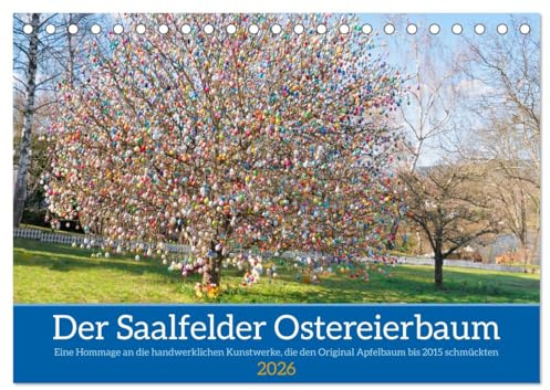 Der Saalfelder Ostereierbaum (Tischkalender 2026 DIN A5 quer), CALVENDO Monatskalender: Erinnerungen an den Originalen Eierbaum in Saalfeld (CALVENDO Hobbys)
