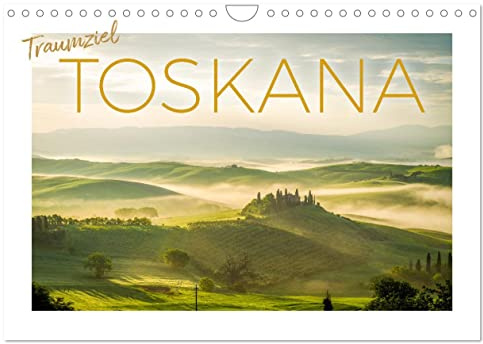 Traumziel Toskana (Wandkalender 2026 DIN A4 quer), CALVENDO Monatskalender: Eine bezaubernde Reise in die hügeligen Landschaftszüge der Toskana. (CALVENDO Orte)