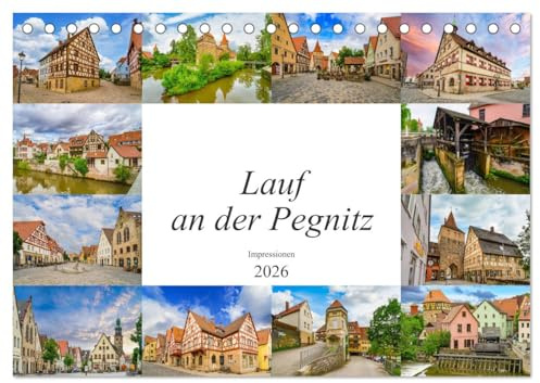 Lauf an der Pegnitz Impressionen (Tischkalender 2026 DIN A5 quer), CALVENDO Monatskalender: Wunderschöne und einmalige Bilder der Stadt Lauf an der Pegnitz (CALVENDO Orte)
