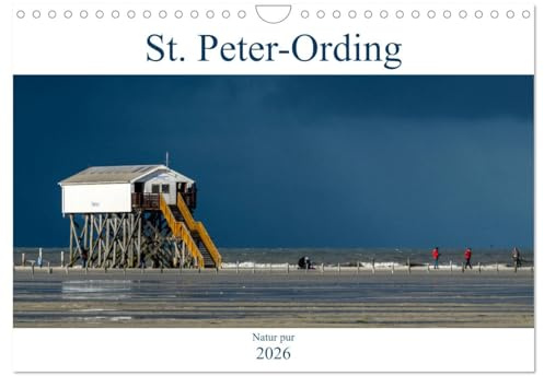 St. Peter-Ording - Natur pur (Wandkalender 2026 DIN A4 quer), CALVENDO Monatskalender: St. Peter-Ording und die Eiderstedter Halbinsel (CALVENDO Orte)