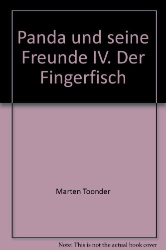 Panda und seine Freunde IV. Der Fingerfisch