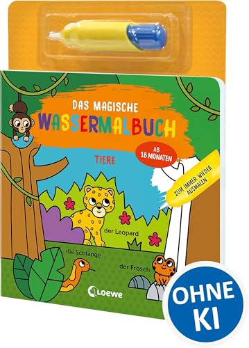 Das magische Wassermalbuch - Tiere: Wassermalspaß für die Allerkleinsten ab 18 Monaten - Mit dem enthaltenen nachfüllbaren Zaubermalstift lassen sich die animierenden Motive immer wieder ausmalen