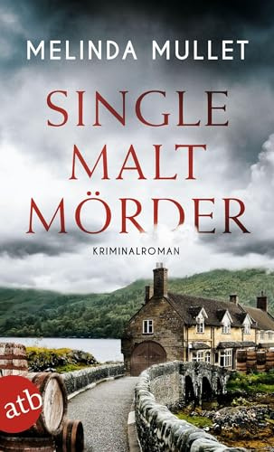 Single Malt Mörder: Kriminalroman (Abigail Logan ermittelt, Band 6)