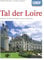 DuMont Kunst-Reiseführer Tal der Loire: Schlösser, Kirchen und Städte im Garten Frankreichs