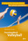 Praxishandbuch Volleyball: Erfolgreiche Stundenbilder für Schule und Verein