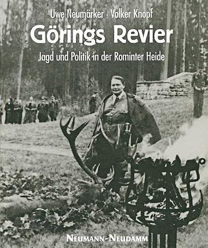 Görings Revier: Jagd und Politik in der Rominter Heide