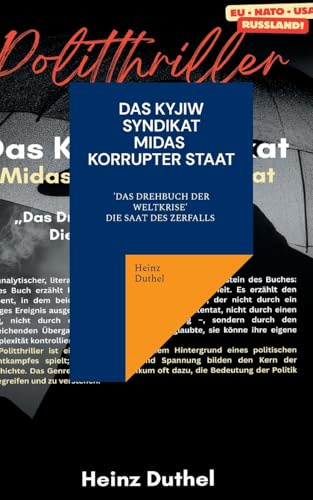 Das Kyjiw - Syndikat - Midas Korrupter Staat: 'Das Drehbuch der Weltkrise' Die Saat des Zerfalls