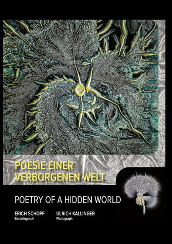 Poesie einer verborgenen Welt - Makroaufnahmen von Mikroorganismen: Poetry of a hidden world - Macro pictures of Microorganisms