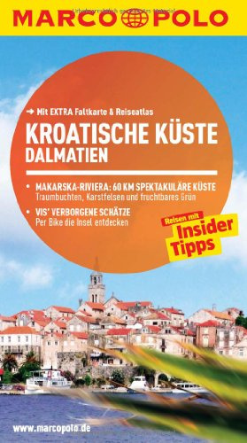 MARCO POLO Reiseführer Kroatische Küste Dalmatien: Reisen mit Insider-Tipps. Mit EXTRA Faltkarte & Reiseatlas