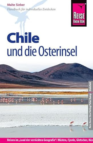 Reise Know-How Chile und die Osterinsel: Reiseführer für individuelles Entdecken