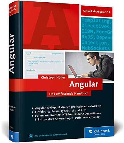 Angular: Das große Handbuch zum JavaScript-Framework. Einführung und fortgeschrittene TypeScript-Techniken