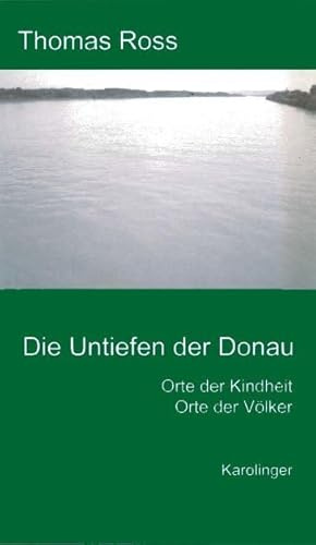 Die Untiefen der Donau: Orte der Kindheit, Orte der Völker