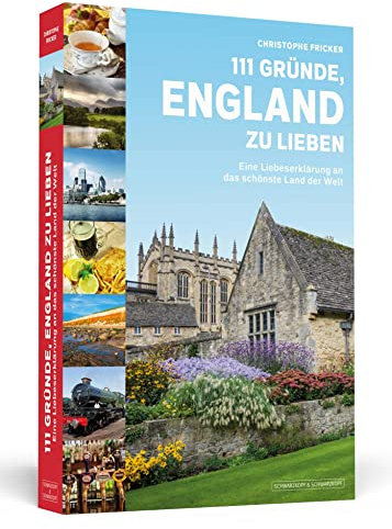 111 Gründe, England zu lieben: Eine Liebeserklärung an das schönste Land der Welt
