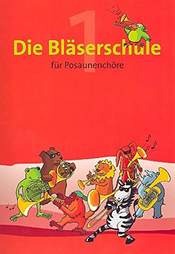 Die Bläserschule - Band 1 für Posaunenchöre (Die Bläserschule für Posaunenchöre, Band 7)