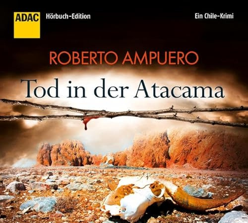Tod in der Atacama. Ein Chile-Krimi (ADAC Hörbuch-Edition 2015)