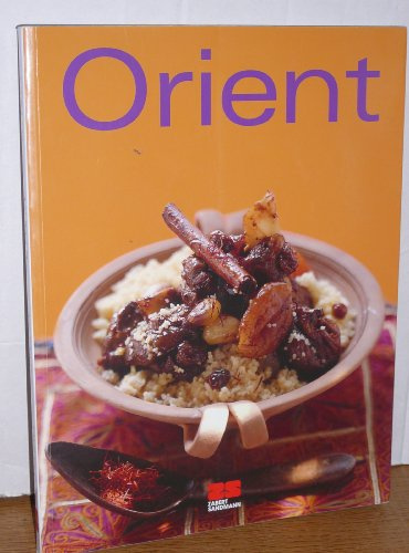 Orient: Ausgezeichnet mit der Silbermedaille der GAD, Gastronomische Akademie Deutschlands und der Gourmand Cookbook Award, Beste Kochbuchserie Deutschland (Trendkochbuch (20))