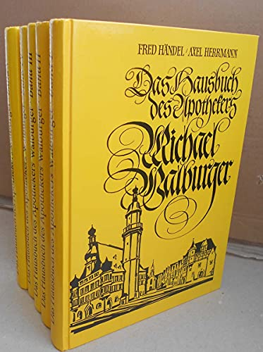 Das Hausbuch des Apothekers Michael Walburger 1652-1667. Quellenedition zur Kulturgeschichte eines bürgerlichen Hauswesens im 17. Jahrhundert: Das ... Walburger 1652-1667. Quellenedition...