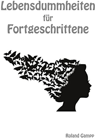 Lebensdummheiten für Fortgeschrittene