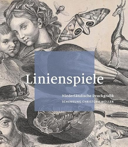 Linienspiele: Niederländische Druckgrafik. Schenkung Christoph Müller