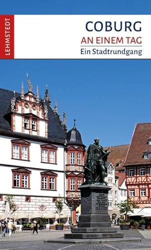 Coburg an einem Tag: Ein Stadtrundgang