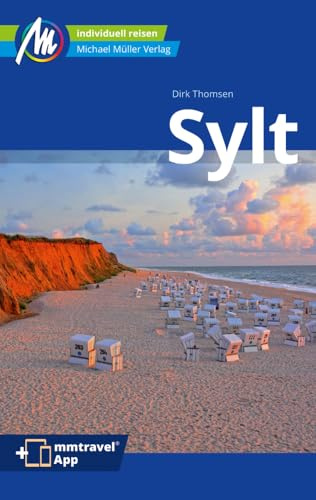 MICHAEL MÜLLER Reiseführer Sylt: 100% authentisch, aktuell und vor Ort recherchiert. Inkl. App. (MM-Reisen)