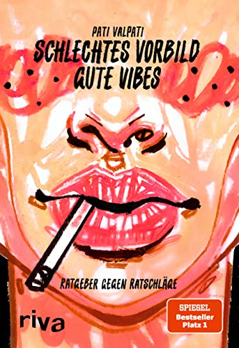 Schlechtes Vorbild, gute Vibes: Ratgeber gegen Ratschläge. Eine humorvolle Betrachtung gut gemeinter Ratschläge, an die sich am Ende ja eh niemand hält – nicht mal man selbst.