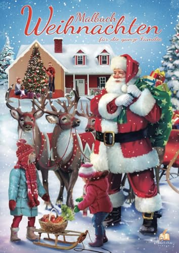 Malbuch Weihnachten für die ganze Familie: Weihnachtszauber mit 50 Bildern und unterschiedlichen Schwierigkeitsstufen. Für besinnliche Stunden mit Kindern, Teenagern und Erwachsenen.