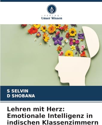 Lehren mit Herz: Emotionale Intelligenz in indischen Klassenzimmern: DE