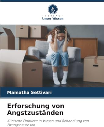 Erforschung von Angstzuständen: Klinische Einblicke in Wesen und Behandlung von Zwangsneurosen