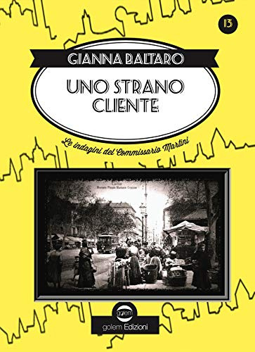 Uno strano cliente. Le indagini del commissario Martini